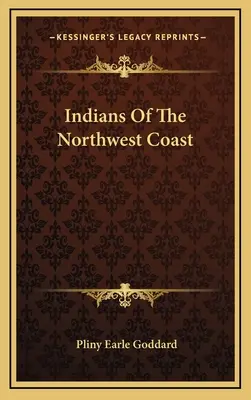 Indiani della costa nord-occidentale - Indians of the Northwest Coast