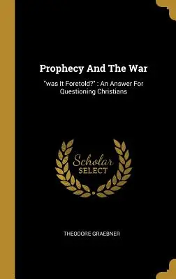 Profezia e guerra: è stata predetta?”. Una risposta per i cristiani interrogativi”. - Prophecy And The War: was It Foretold?