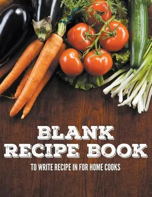 Ricettario vuoto in cui scrivere le ricette per i cuochi di casa - Blank Recipe Book To Write Recipe In For Home Cooks
