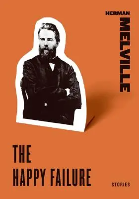 Il fallimento felice: Racconti - The Happy Failure: Stories