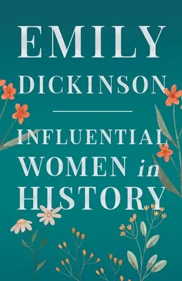Emily Dickinson - Donne influenti nella storia - Emily Dickinson - Influential Women in History