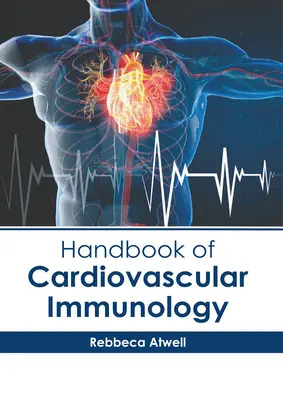 Manuale di immunologia cardiovascolare - Handbook of Cardiovascular Immunology