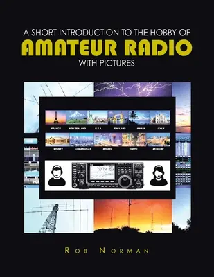 Breve introduzione all'hobby dei radioamatori con immagini - A short Introduction to the hobby of Amateur Radio with Pictures