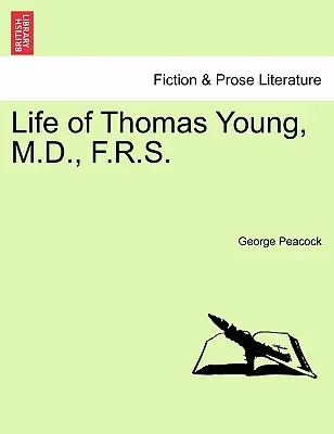 Vita di Thomas Young, M.D., F.R.S. - Life of Thomas Young, M.D., F.R.S.