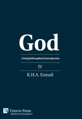 Dio: Breve introduzione filosofica IV - God: A brief philosophical introduction IV