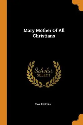 Maria Madre di tutti i cristiani - Mary Mother Of All Christians