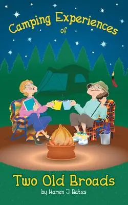 Esperienze di campeggio di due vecchi fratelli - Camping Experiences of Two Old Broads