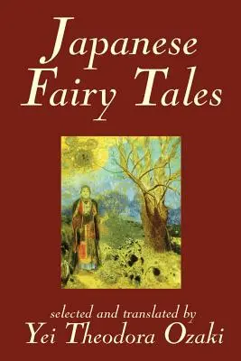 Fiabe giapponesi di Yei Theodora Ozaki, classici - Japanese Fairy Tales by Yei Theodora Ozaki, Classics