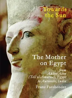 Verso il sole: La Madre sull'Egitto - Towards the Sun: The Mother on Egypt