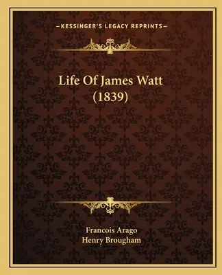 Vita di James Watt (1839) - Life Of James Watt (1839)