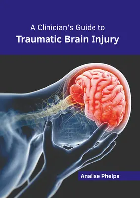 Guida del clinico alle lesioni cerebrali traumatiche - A Clinician's Guide to Traumatic Brain Injury
