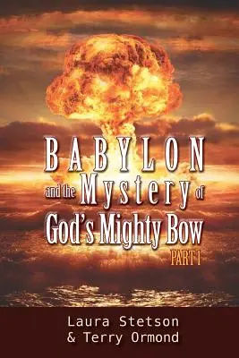 Babilonia e il mistero del potente arco di Dio - Babylon and the Mystery of God's Mighty Bow