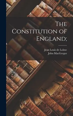 La Costituzione dell'Inghilterra; - The Constitution of England;