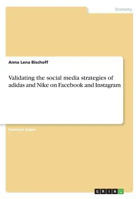 Validazione delle strategie social media di adidas e Nike su Facebook e Instagram - Validating the social media strategies of adidas and Nike on Facebook and Instagram