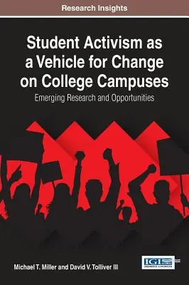 L'attivismo studentesco come veicolo di cambiamento nei campus universitari: Ricerca e opportunità emergenti - Student Activism as a Vehicle for Change on College Campuses: Emerging Research and Opportunities