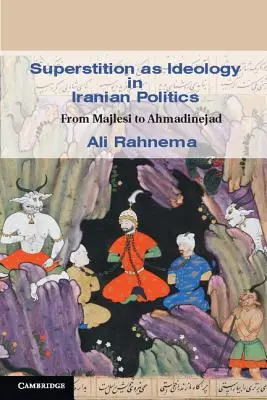 La superstizione come ideologia nella politica iraniana - Superstition as Ideology in Iranian Politics