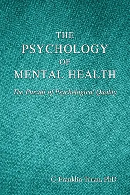 Psicologia della salute mentale: La ricerca della qualità psicologica - The Psychology of Mental Health: The Pursuit of Psychological Quality