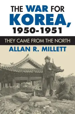La guerra per la Corea, 1950-1951: Venivano dal Nord - The War for Korea, 1950-1951: They Came from the North