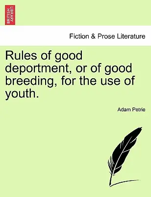 Regole di buon portamento, o di buona educazione, per l'uso dei giovani. - Rules of Good Deportment, or of Good Breeding, for the Use of Youth.