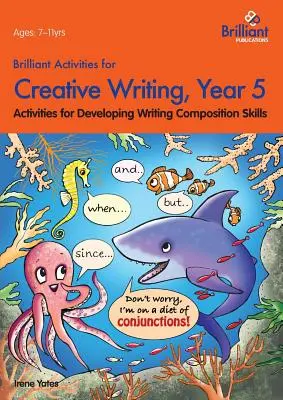 Attività brillanti per la scrittura creativa, anno 5-Attività per lo sviluppo delle abilità di composizione scritta - Brilliant Activities for Creative Writing, Year 5-Activities for Developing Writing Composition Skills