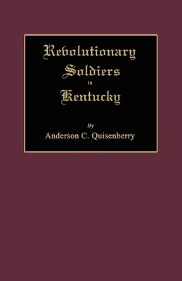 Soldati rivoluzionari in Kentucky - Revolutionary Soldiers in Kentucky