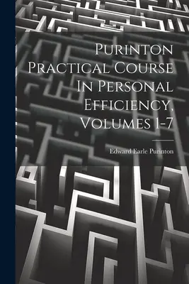 Corso pratico di Purinton sull'efficienza personale, volumi 1-7 - Purinton Practical Course In Personal Efficiency, Volumes 1-7