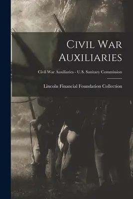 Ausiliari della guerra civile; Ausiliari della guerra civile - Commissione sanitaria degli Stati Uniti d'America - Civil War Auxiliaries; Civil War Auxiliaries - U.S. Sanitary Commission