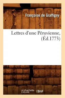 Lettere di una Pruvienne, (1773) - Lettres d'Une Pruvienne, (d.1773)