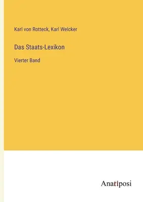 Manuale di Stato Maggiore: Vierter Band - Das Staats-Lexikon: Vierter Band