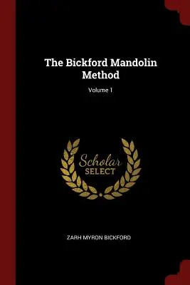 Il metodo mandolinistico Bickford; Volume 1 - The Bickford Mandolin Method; Volume 1