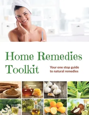 Kit di rimedi casalinghi: La vostra guida unica ai rimedi naturali - Home Remedies Tool Kit: Your one stop guide to natural remedies
