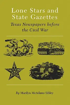 Stelle solitarie e gazzette di Stato: Giornali del Texas prima della guerra civile - Lone Stars and State Gazettes: Texas Newspapers Before the Civil War