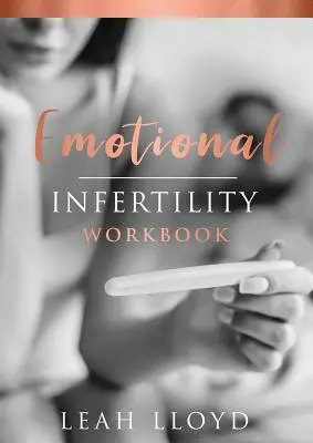 Libro di lavoro sull'infertilità emotiva - Emotional Infertility Workbook