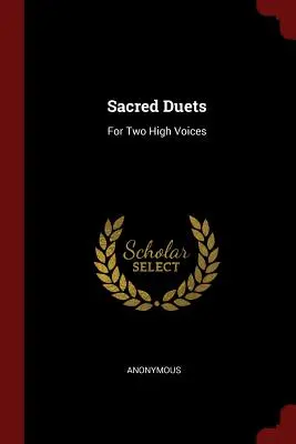 Duetti sacri: Per due voci alte - Sacred Duets: For Two High Voices