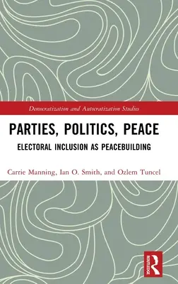 Partiti, politica, pace: L'inclusione elettorale come costruzione della pace - Parties, Politics, Peace: Electoral Inclusion as Peacebuilding