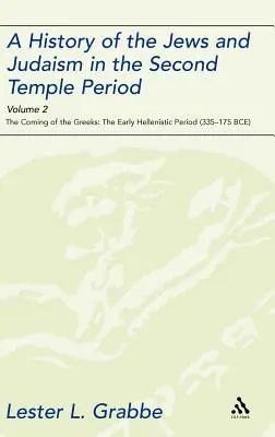 Storia degli ebrei e del giudaismo nel periodo del Secondo Tempio, volume 2: La venuta dei greci: Il primo periodo ellenistico - A History of the Jews and Judaism in the Second Temple Period, Volume 2: The Coming of the Greeks: The Early Hellenistic Period