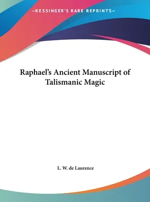 L'antico manoscritto di Raffaello sulla magia talismanica - Raphael's Ancient Manuscript of Talismanic Magic