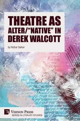 Il teatro come alterità/natura in Derek Walcott - Theatre as Alter/Native