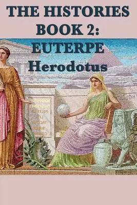 Le Storie Libro 2: Euterpe - The Histories Book 2: Euterpe
