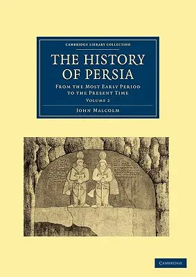 Storia della Persia: dal periodo più antico al presente - The History of Persia: From the Most Early Period to the Present Time