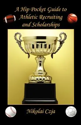 Guida tascabile al reclutamento atletico e alle borse di studio - A Hip Pocket Guide to Athletic Recruiting and Scholarships