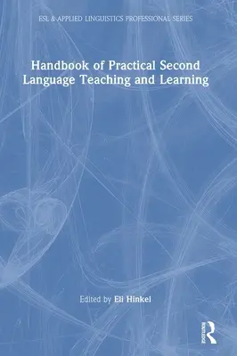 Manuale pratico per l'insegnamento e l'apprendimento di una seconda lingua - Handbook of Practical Second Language Teaching and Learning