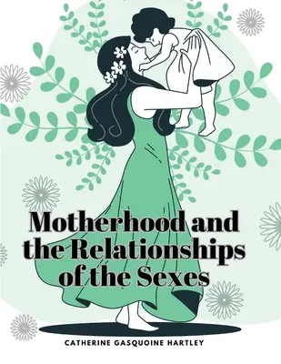 La maternità e le relazioni tra i sessi - Motherhood and the Relationships of the Sexes