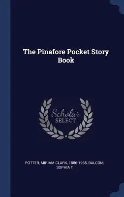 Il libro di racconti tascabile Pinafore - The Pinafore Pocket Story Book