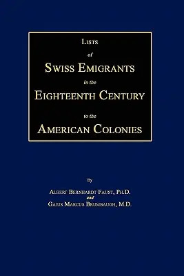 Elenchi degli emigranti svizzeri del XVIII secolo nelle colonie americane. Due volumi in uno - Lists of Swiss Emigrants in the Eighteenth Century to the American Colonies. Two Volumes in One