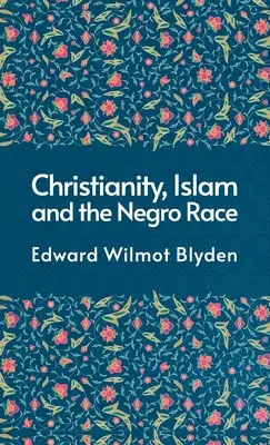 La cristianità e l'Islam e la razza negra con copertina rigida - Christanity And The Islam And The Negro Race Hardcover