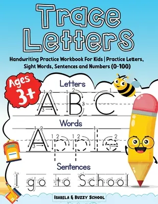 Tracciare le lettere: Alphabet Handwriting Workbook for Kids Trace Letters of the Alphabet, Sight Words & Sentences Preschool Writi - Trace Letters: Alphabet Handwriting Practice Workbook for Kids Trace Letters of the Alphabet, Sight Words & Sentences Preschool Writi