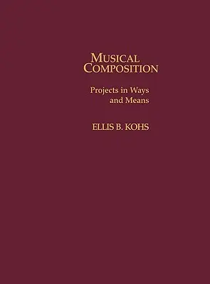 Composizione musicale: Progetti in modi e mezzi - Musical Composition: Projects in Ways and Means