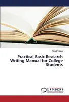 Manuale pratico di scrittura di ricerca di base per studenti universitari - Practical Basic Research Writing Manual for College Students