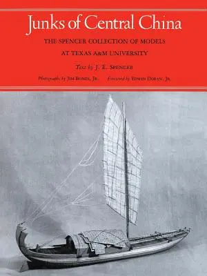 Giunche della Cina centrale: La collezione di modelli Spencer della Texas A&M University - Junks of Central China: The Spencer Collection of Models at Texas A&M University
